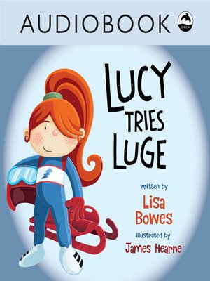 cover image of Lucy Tries Luge